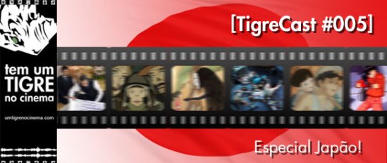 Especial Japão! | TigreCast #005 | Podcast